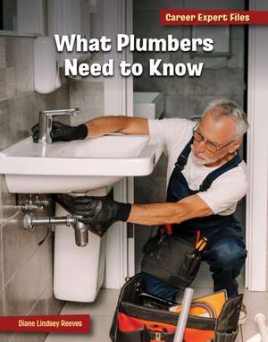 What Plumbers Need to Know de Diane Lindsey Reeves