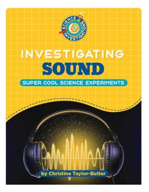 Investigating Sound de Christine Taylor-Butler