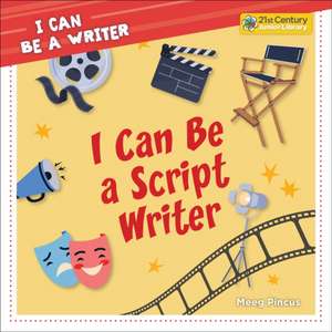 I Can Be a Scriptwriter de Meeg Pincus