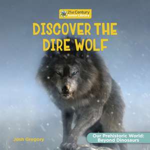 Discover the Dire Wolf de Josh Gregory