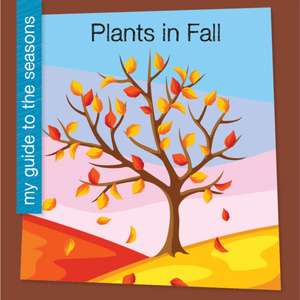 Plants in Fall de Rebecca Felix