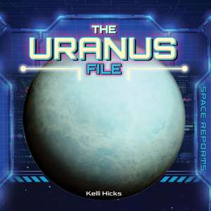 The Uranus File de Kelli Hicks