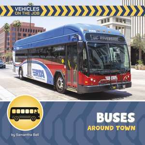 Buses Around Town de Samantha Bell