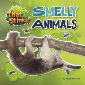 Smelly Animals de Joyce Markovics
