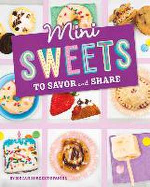 Mini Sweets to Savor and Share de Megan Borgert-Spaniol