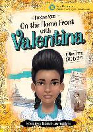 On the Home Front with Valentina: A Diary from 1940 to 1943 de Claudia Oviedo