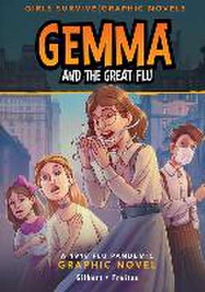 Gemma and the Great Flu de Julie Gilbert