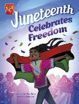 Juneteenth Celebrates Freedom de Myra Faye Turner