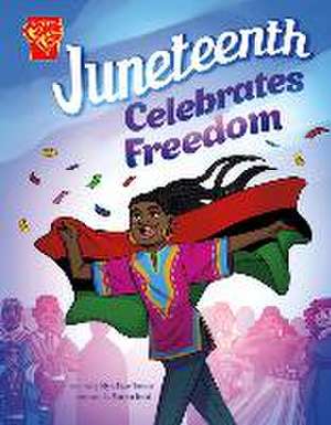 Juneteenth Celebrates Freedom de Myra Faye Turner