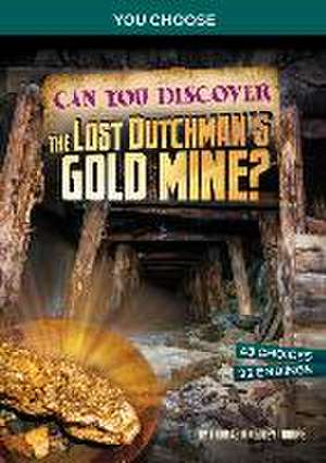 Can You Discover the Lost Dutchman's Gold Mine? de Thomas Kingsley Troupe