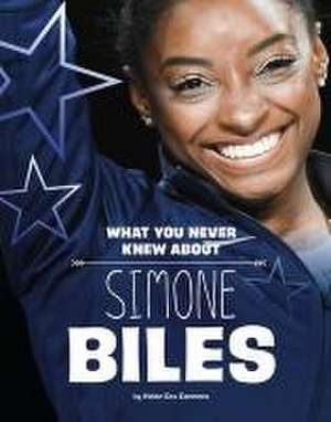 What You Never Knew about Simone Biles de Helen Cox Cannons