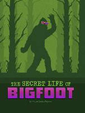 The Secret Life of Bigfoot de Megan Cooley Peterson