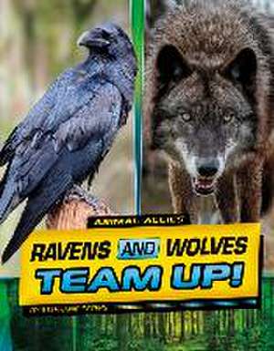 Ravens and Wolves Team Up! de Stephanie True Peters