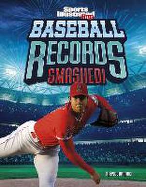 Baseball Records Smashed! de Bruce Berglund