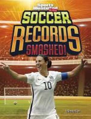 Soccer Records Smashed! de Brendan Flynn