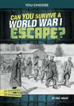 Can You Survive a World War I Escape? de Eric Braun