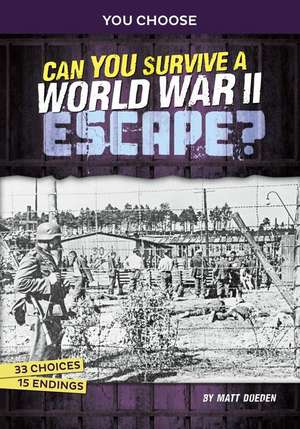 Can You Survive a World War II Escape? de Matt Doeden