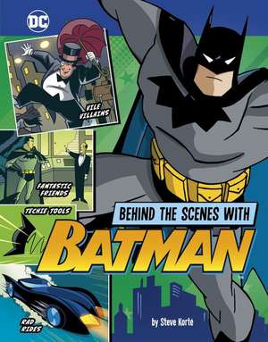 Behind the Scenes with Batman de Steve Korté