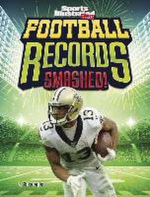 Football Records Smashed! de Bruce Berglund