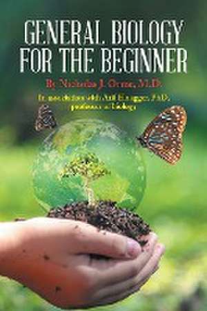 Biology for the Beginner de Nicholas J. Orme M. D.