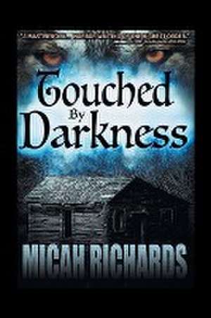 Touched by Darkness de Micah Richards