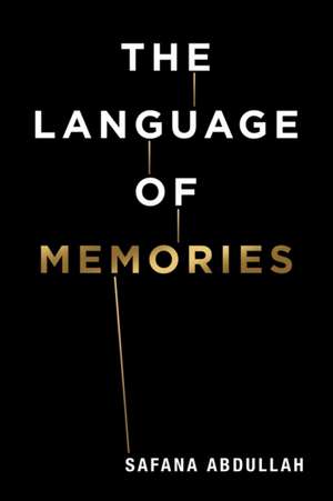 The Language of Memories de Safana Abdullah