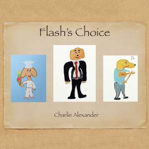 Flash's Choice de Charlie Alexander