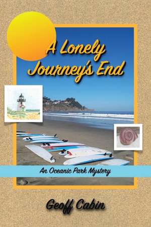 A Lonely Journey's End: An Oceanic Park Mystery de Geoff Cabin