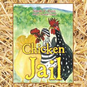 Chicken Jail de Sarah P. Ross