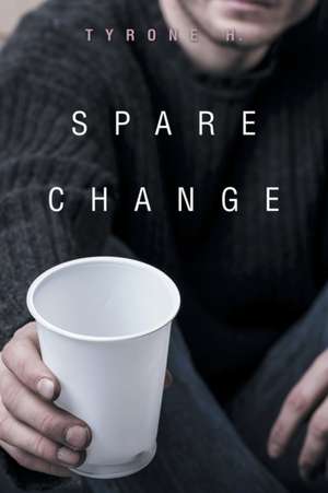 Spare Change de Tyrone H.