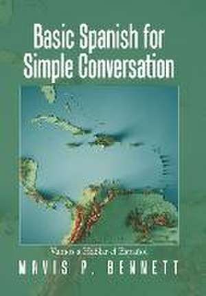 Basic Spanish for Simple Conversation de Mavis P Bennett