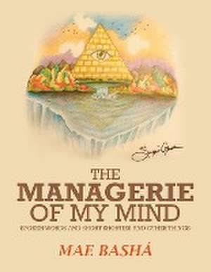 The Managerie of My Mind de Mae Bashá