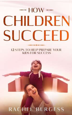 How Children Succeed de Rachel Burgess