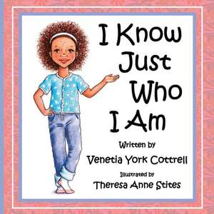 I KNOW JUST WHO I AM de Venetia York Cottrell