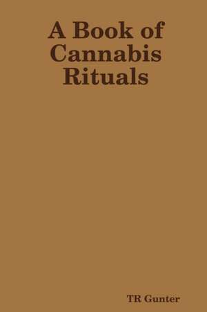 A Book of Cannabis Rituals de Tr Gunter