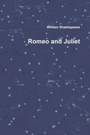 Romeo and Juliet de William Shakespeare