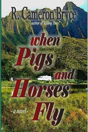 "When Pigs and Horses Fly" de R Cameron Bryce