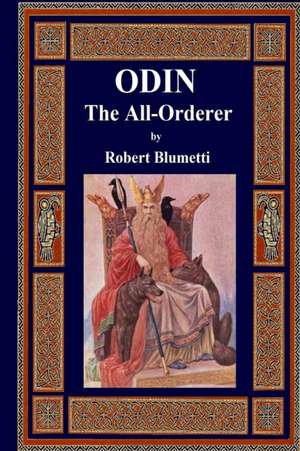 Odin The All-Orderer de Robert Blumetti