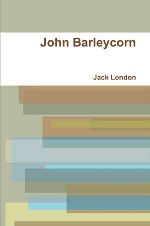 John Barleycorn de Jack London