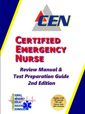 Certified Emergency Nurse Review Manual & Test Preparation Guide 2nd Edition de Mark Boswell