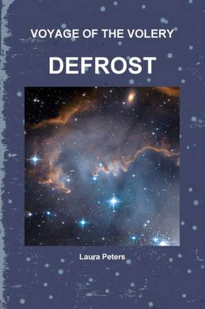 Voyage of the Volery Defrost de Laura Peters