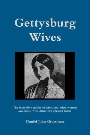 Gettysburg Wives de Daniel Grossman