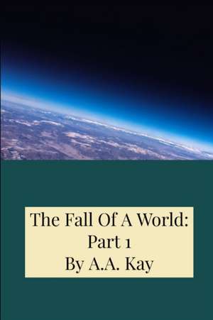 The Fall Of A World de A. A. Kay