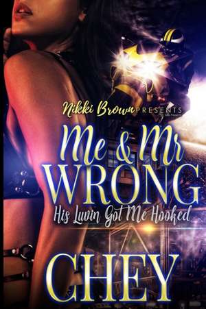 Me & Mr. Wrong de Chey