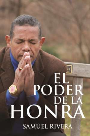 El Poder de la Honra de Samuel Rivera