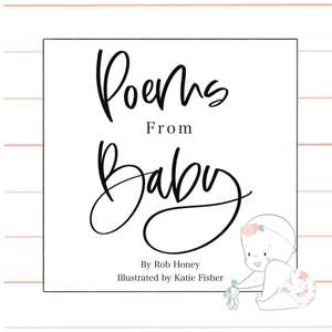 Poems From Baby de Rob Honey