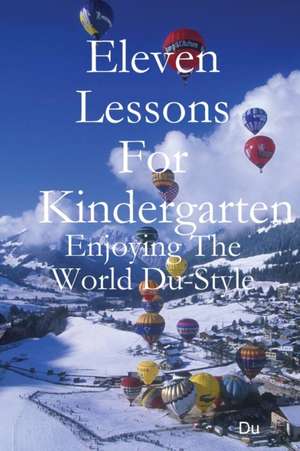 Eleven Lessons For Kindergarten de Du