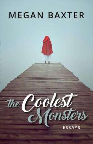 The Coolest Monsters de Megan Baxter