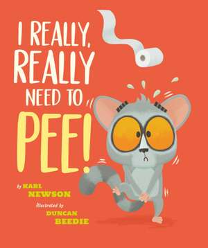 I Really, Really Need to Pee! de Karl Newson