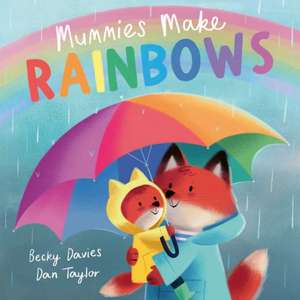 Mommies Make Rainbows de Becky Davies